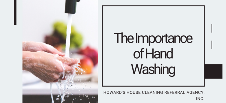 The Importance of Hand Washing - Howard's House Cleaning Referral Agency